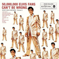ELVIS: 50,000 ELVIS FANS CAN'T BE WRONG: